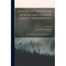 History of the City of Spokane and Spokane County, Washington: From Its Earliest Settlement to the Present Time; Volume 1