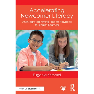 Accelerating Newcomer Literacy: An Integrated Writing Process Playbook for English Learners