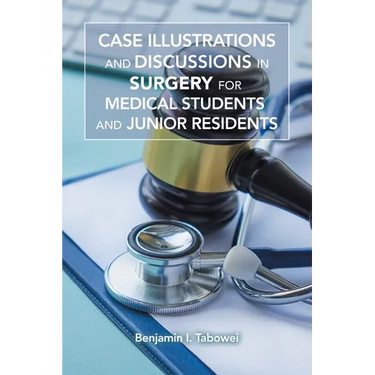 Case Illustrations and Discussions in Surgery for Medical Students and Junior Residents