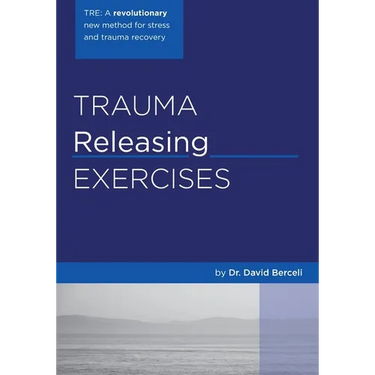 Trauma Releasing Exercises (TRE): A revolutionary new method for stress/trauma recovery.