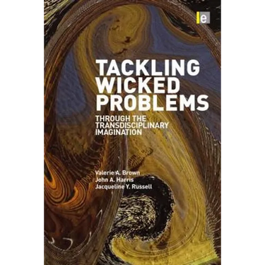 Tackling Wicked Problems: Through the Transdisciplinary Imagination