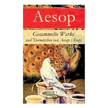 Gesammelte Werke und Tiermärchen von Aesop (Äsop)