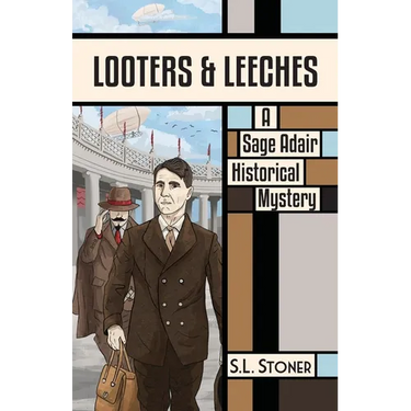 Looters & Leeches: A Sage Adair Historical Mystery