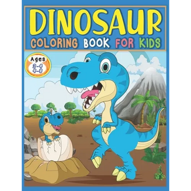 Dinosaur Coloring Book For Kids Ages 2-4, 4-8: Great Gift For Boys And Girls featuring 39 Best Illustration, Dinosaur Fun Activity Book adventure For