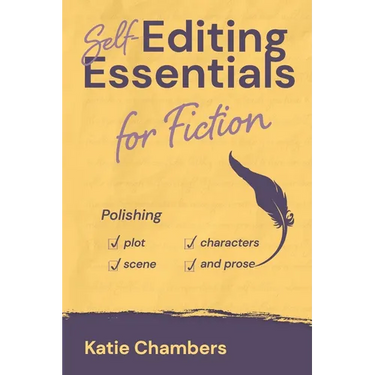 Self-Editing Essentials for Fiction: Polishing Plot, Characters, Scene, and Prose