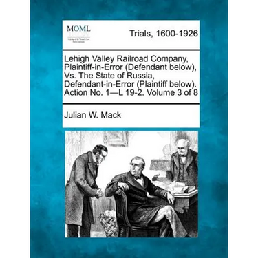 Lehigh Valley Railroad Company, Plaintiff-in-Error (Defendant below), Vs. The State of Russia, Defendant-in-Error (Plaintiff below). Action No. 1-L 19