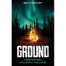 Ground: A Firefighter's Philosophy for Living