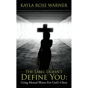 The Label Doesn't Define You: Using Mental Illness For God's Glory