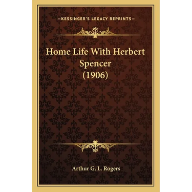 Home Life With Herbert Spencer (1906)