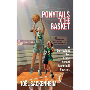 Ponytails To The Basket: A Curriculum For Grade School Basketball Coaches