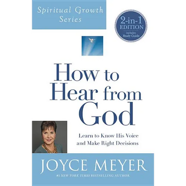 How to Hear from God (Spiritual Growth Series): Learn to Know His Voice and Make Right Decisions