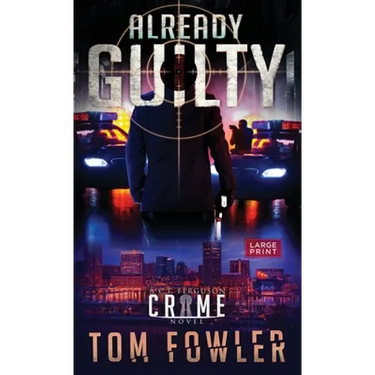 Already Guilty: A C.T. Ferguson Crime Novel
