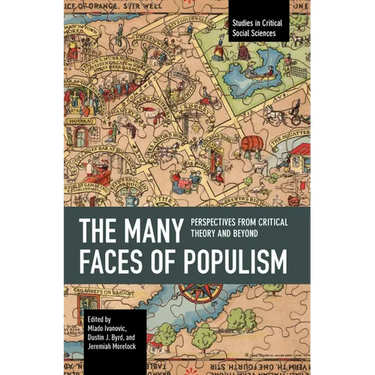 The Many Faces of Populism: Perspectives from Critical Theory and Beyond