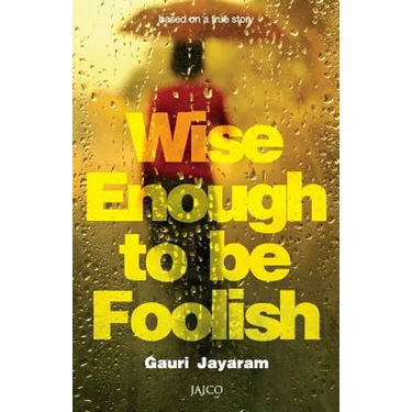 Wise Enough to Be Foolish