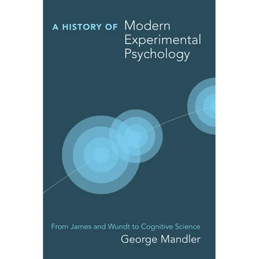 A History of Modern Experimental Psychology: From James and Wundt to Cognitive Science