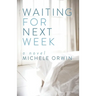 Waiting for Next Week