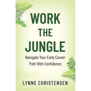 Work the Jungle: Navigate Your Early Career Path with Confidence