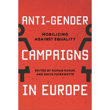 Anti-Gender Campaigns in Europe: Mobilizing Against Equality