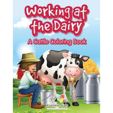 Working at the Dairy: A Cattle Coloring Book