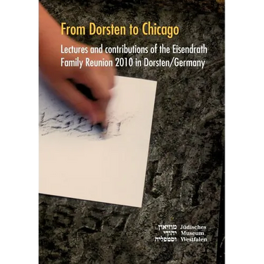 From Dorsten to Chicago: Lectures and contributions of the Eisendrath Family Reunion in Dorsten/Germany