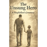 The Unsung Hero: A Stepfather's Journey