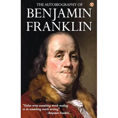 The Autobiography of Benjamin Franklin