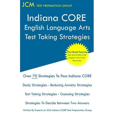 Indiana CORE English Language Arts - Test Taking Strategies: Indiana CORE 021 Exam - Free Online Tutoring