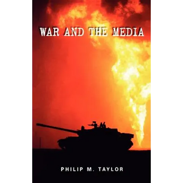 War and the Media: Propaganda and Persuasion in the Gulf War