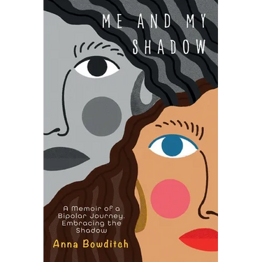 Me and My Shadow: A Memoir of a Bipolar Journey, Embracing the Shadow