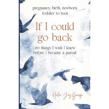 If I could go back: 20 Things I wish I knew before I became a parent