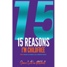 15 Reasons I'm Childfree: REAL Stories to Validate Your Childfree Choice