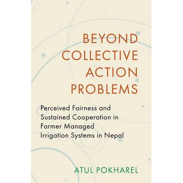 Beyond Collective Action Problems: Perceived Fairness and Sustained Cooperation in Farmer Managed Irrigation Systems in Nepal