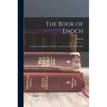 The Book of Enoch: Tr. From the Ethiopic, With Intr. and Notes, by G. H. Schodde
