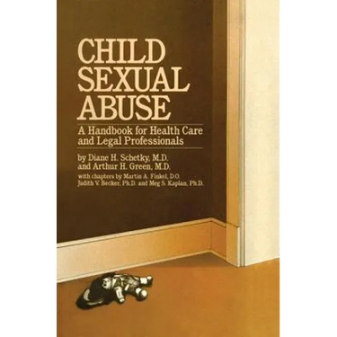 Child Sexual Abuse: A Handbook For Health Care And Legal Professions