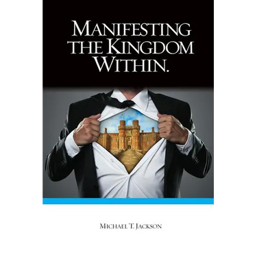 Manifesting The Kingdom Within