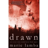 Drawn