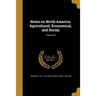 Notes on North America, Agricultural, Economical, and Social;; Volume 02