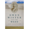 Owen Wister and the West: Volume 30