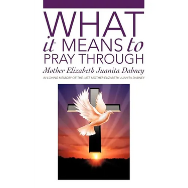 What It Means To Pray Through