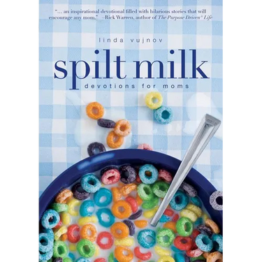 Spilt Milk: Devotions for Moms