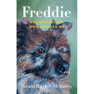Freddie: The Rescue Dog Who Rescued Me