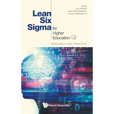 Lean Six SIGMA for Higher Education: Research and Practice