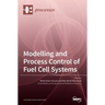 Modelling and Process Control of Fuel Cell Systems