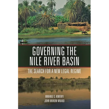 Governing the Nile River Basin: The Search for a New Legal Regime