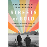 Streets of Gold: America's Untold Story of Immigrant Success