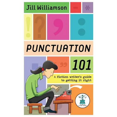 Punctuation 101: A Fiction Writer's Guide to Getting it Right