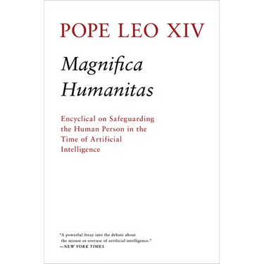 Magnifica Humanitas: Encyclical on Safeguarding the Human Person in the Time of Artificial Intelligence