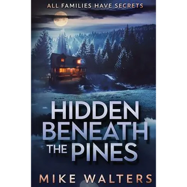 Hidden Beneath the Pines: All Families Have Secrets