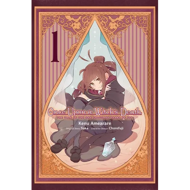 Once Upon a Witch's Death, Vol. 1 (Manga): The Tale of the One Thousand Tears of Joy