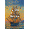 Let the Earth Rejoice: How a Revolution in Worship Launched a Global Mission Movement